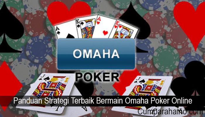 Panduan Strategi Terbaik Bermain Omaha Poker Online