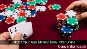 Taktik Ampuh Agar Menang Main Poker Online